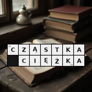 Hasło krzyżówkowe cząstka której masa jest znacznie większa od masy elektronu - cząstka ciężka – rozwiązanie, synonimy, podpowiedzi i definicje krzyżówkowe